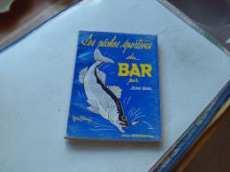 (Pêche En Mer - Editions BORNRMANN - 1969) -  Les Pêches Sportives Du BAR, Par Jean Demil  (Dessin Marcel Bourgeois) - Caza/Pezca