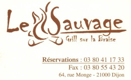 21 -  DIJON     -PUB - CARTE VISITE -RESTAURANT   LE SAUVAGE - Dijon