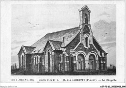 AGFP9-62-0762 - NOTRE-DAME DE LORETTE - La Chapelle - Guerre 1914-1915  - Altri & Non Classificati