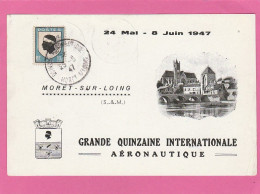 Seine Et Marne - Moret Sur Loing - Grande Quinzaine Internationale Aéronautique - Aéro-club De La Vallée Du Loing 1947 - Gedenkstempel