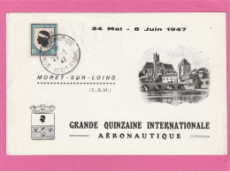 Seine Et Marne - Moret Sur Loing - Grande Quinzaine Internationale Aéronautique - Aéro-club De La Vallée Du Loing 1947 - Cachets Commémoratifs