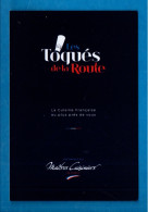 CUISINE . CHEF . CHEFFE . " LES TOQUÉS DE LA ROUTE " . MAÎTRES CUISINIERS DE FRANCE - Réf. N°12967 - - Recettes (cuisine)