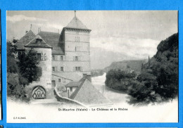 VIX068, St-Maurice, Le Château Et Le Rhône, 2445, Précurseur,  Non Circulée - Saint-Maurice