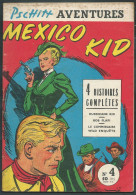 Pschitt Aventures "Mexico Kid , N°4   - D.L. Mai1957 -   Toto 0107 - Sonstige & Ohne Zuordnung