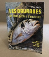 Les Daurades Et Leurs Peches D'amateurs : Sur Toutes Nos Cotes (Peche En Mer) - Natura