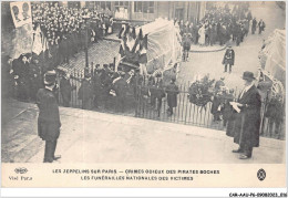 CAR-AAUP6-0421 - AVIATION - LES ZEPPELINS SUR PARIS - CRIMES ODIEUX DES PIRATES BOCHES - Mes Funerailles Nationales  - Accidents