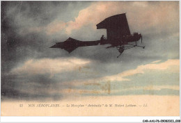 CAR-AAUP6-0417 - AVIATION - NOS AEROPLANES - Le Monoplan - Antoinette De M.Hubert Latham - Aviadores