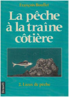 Pech A La Traine Cotier (materiel De Mode D Emploi): Lieux De Peche (2) - Natualeza