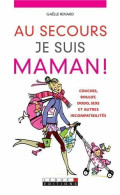 Au Secours Je Suis Maman - Altri & Non Classificati