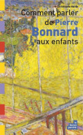 Comment Parler De Pierre Bonnard Aux Enfants - Sonstige & Ohne Zuordnung