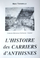 Histoire Des Carriers ANTHISNES Carrières Région De Hody Vien Comblain Au Pont Xhos Tavier Carrières Tailleurs De Pierre - Belgium