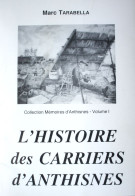 Histoire Des Carriers ANTHISNES Carrières Région De Hody Vien Comblain Au Pont Xhos Tavier Carrières Tailleurs De Pierre - Bélgica