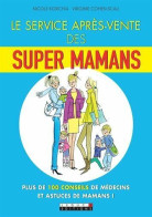 Le Service Après-vente Des Super Mamans - Altri & Non Classificati