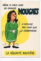 La Sécurité Routière : Grands Nougats.... Champignon ( Série Cp N°607/5) - Humour