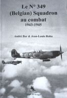 ROYAL Air Force Aviateurs Belges Dans La RAF 349th Belgian Squadron 1943-5 Spitfire Typhoon Maldegem - Guerra 1939-45