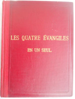 Le Saint Evangile De Notre Seigneur Jésus-Christ Ou Les 4 évangiles En Un Seul Par A. Weber 1904 Verdun Braine-le-Comte - Religion