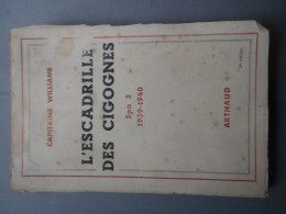 Capitaine Williame, L'escadrille Des Cigognes. Spa 3, 1939-1940 - Guerra 1939-45