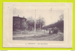 31 TOULOUSE N°47 Allée Saint Michel Avec Tramway Tram En 1911 VOIR DOS Tampon De Lupiac Dans Le Gers - Toulouse