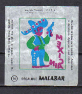 M027 - IMAGE DECALCOMANIE MALABAR - MEXICAIN - Autres & Non Classés