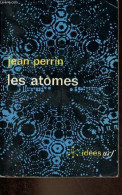 Les Atomes - Collection Idées N°222. - Perrin Jean - 1970 - Wetenschap