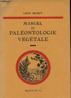 Manuel De Paléontologie Végétale - 2e édition Revue Et Corrigée. - Moret Léon - 1949 - Natur