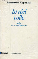 Le Réel Voilé - Analyse Des Concepts Quantiques - Collection Le Temps Des Sciences. - D'Espagnat Bernard - 1994 - Ciencia