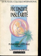 Les Actes Du Colloque International - Fécondité & Insularité - Publication Intégrale - Tome 2 - Saint Denis De La Réunio - Santé