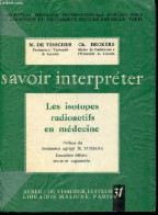 Les Isotopes Radioactifs En Médecine - Collection Savoir Interpreter N°31. - M.de Visscher & C.Beckers - 1968 - Santé