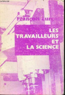 Les Travailleurs Et La Science. - Lurçat François - 1976 - Wetenschap