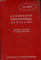 La Résonance Paramagnétique Nucléaire - Moments Dipolaires Et Quadripolaires. - Grivet Pierre - 1955 - Ciencia