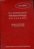 La Résonance Paramagnétique Nucléaire - Moments Dipolaires Et Quadripolaires. - Grivet Pierre - 1955 - Wissenschaft
