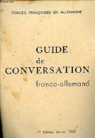 Guide De Conversation Franco-allemand - 1re édition Février 1968. - Forces Françaises En Allemagne - 1968 - Autres & Non Classés