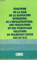 Evolution De La Cale De La Navigation Intérieure, De L'infrastructure, Des Prestations Et Des Principales Relations De T - Economia