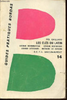 Les Clés Du Latin - Méthode De Version - Lexique Grammatical - Lexique Historique - Lexique Littéraire - Collection Des - Cultura