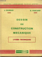 Dessin De Construction Mécanique - Lycées Techniques - Collection L'enseignement Technique Moderne - 3e édition. - Durou - Ohne Zuordnung