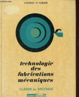 Technologie Des Fabrications Mécaniques - Classes De 2ème Lycées Techniques Programme 1973. - Duroux J. & Faucard R. - 1 - Zonder Classificatie