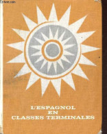 L'espagnol En Classes Terminales. - Darmangeat P. & Puveland C. & Daran M. - 1968 - Ohne Zuordnung