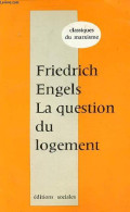 La Question Du Logement - Collection Classiques Du Marxisme. - Engels Friedrich - 1976 - Economía