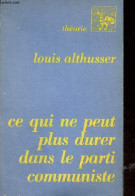 Ce Qui Ne Peut Plus Durer Dans Le Parti Communiste - Collection " Théorie". - Althusser Louis - 1978 - Politiek