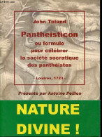 Pantheisticon Ou Formule Pour Célébrer La Société Socratique Des Panthéistes - Londres 1720. - Toland John - 2006 - Psychologie/Philosophie