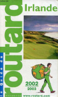 Le Guide Du Routard - Irlande 2002-2003 - Incomplet. - Gloaguen Philippe - 2002 - Sonstige & Ohne Zuordnung