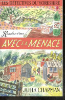 Les Détectives Du Yorkshire - Rendez-Vous Avec La Menace - Collection La Bete Noire - Une Enquete De Samson Et Delilah,  - Other & Unclassified