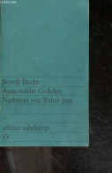 Ausgewahlte Gedichte - Auswahl Von Siegfried Unseld, Nachwort Von Walter Jens - Bertolt Brecht - 1981 - Other & Unclassified