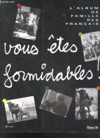 Vous Etes Formidables ! L'album Des Familles Des Français + 1 Bloc De 10 Timbres "le Siecle Au Fil Du Timbre, N°6, Vie Q - Autres & Non Classés