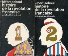 Histoire De La Révolution Française - Tome 1 + Tome 2 (2 Volumes) - Tome 1 : De La Bastille à La Gironde - Tome 2 : De L - History