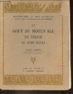 Le Goût Du Moyen Age En France Au XVIIIe Siècle - Collection Architecture Et Arts Décoratifs. - Lanson René - 1926 - History