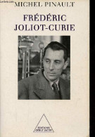 Frédéric Joliot-Curie. - Pinault Michel - 2000 - Biographie