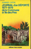 Journal D'un Déporté 1871-1897 De La Commune à L'Ile Des Pins. - Caton Joannes - 1986 - Autres & Non Classés