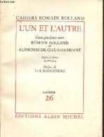 Cahiers Romain Rolland N°26 - L'un Et L'autre - Correspondance Entre Romain Rolland Et Alphonse De Châteaubriant - Choix - Autres & Non Classés