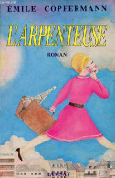 L'Arpenteuse - Roman. - Copfermann Emile - 1986 - Autres & Non Classés